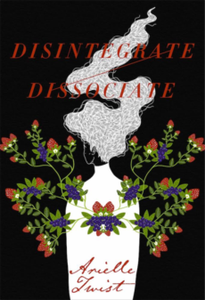 Book cover for Disintegrate Dissociate, showing an illustrated bottle and flowers